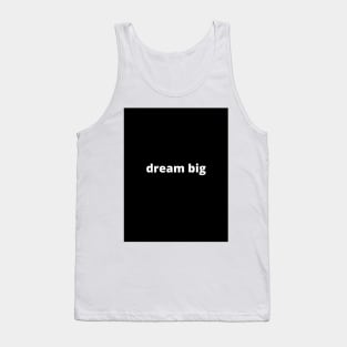 dream big Tank Top